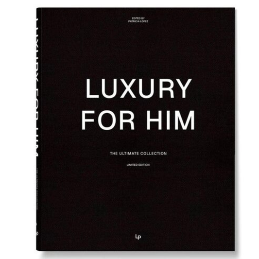 Luxury for Him - The Ultimate Collection - Patricia Lopez
