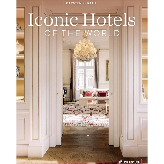 Iconic Hotels of the World - Carsten K Rath