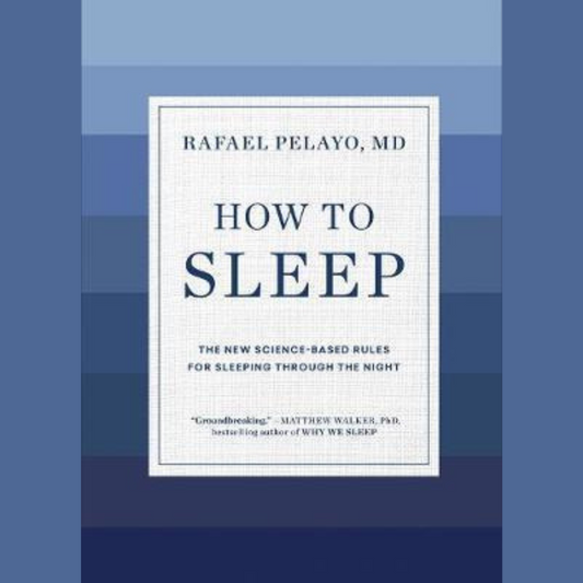 How to Sleep book by Dr Rafael Pelayo - new science based rules for sleeping through the night ISBN 9781579659578